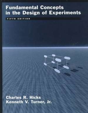 Fundamental Concepts in the Design of Experiments de Charles R. Hicks