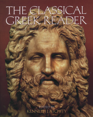 The Classical Greek Reader de Kenneth J. Atchity