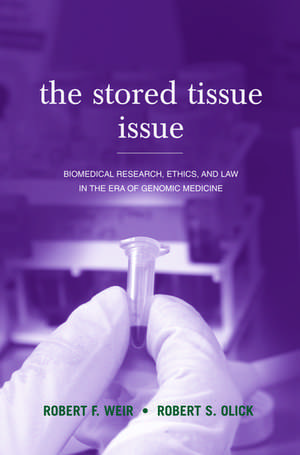 The Stored Tissue Issue: Biomedical research, ethics and law in the era of genomic medicine de Robert F. Weir