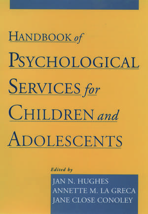 Handbook of Psychological Services for Children and Adolescents de Jan N. Hughes