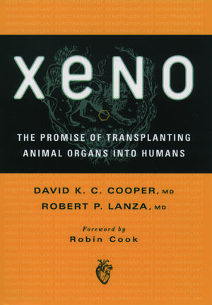 Xeno: The Promise of Transplanting Animal Organs into Humans de David K. C. Cooper