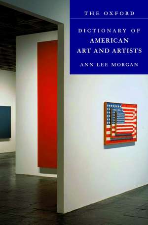 The Oxford Dictionary of American Art and Artists de Ann Lee Morgan