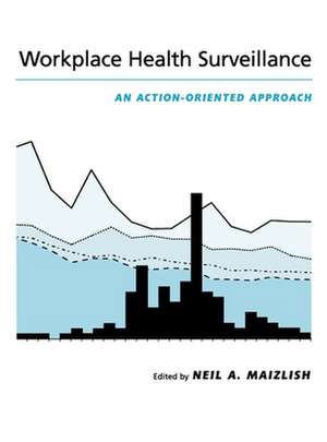 Workplace Health Surveillance: An Action-Oriented Approach de Neil A. Maizlish