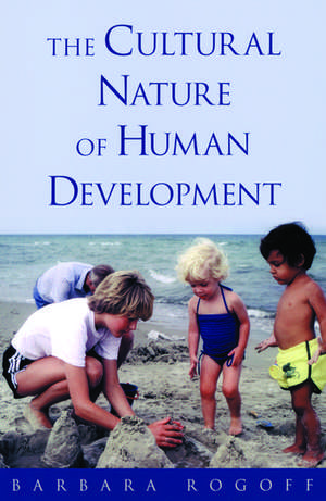 The Cultural Nature of Human Development de Barbara Rogoff