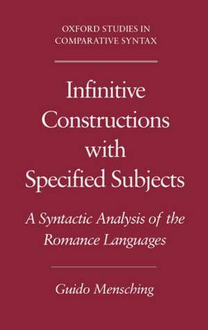 Infinitive Constructions with Specified Subjects: A Syntactic Analysis of the Romance Languages de Guido Mensching