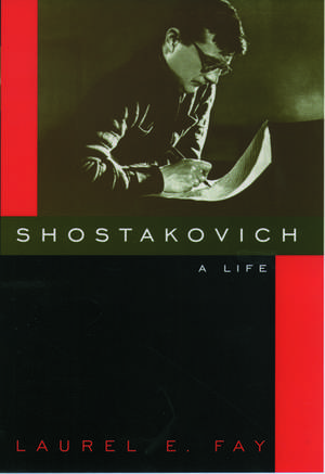 Shostakovich: A Life de Laurel Fay