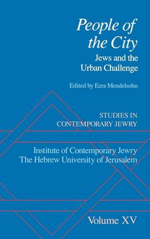 Studies in Contemporary Jewry: Volume XV: People of the City: Jews and the Urban Challenge de Ezra Mendelsohn