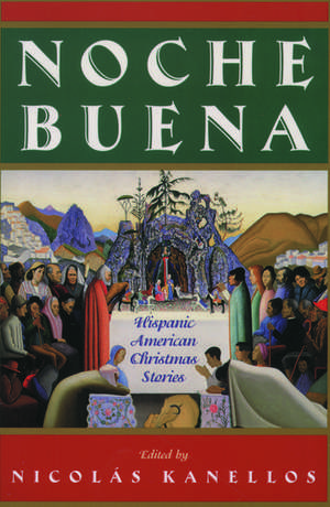 Noche Buena: Hispanic American Christmas Stories de Nicolás Kanellos