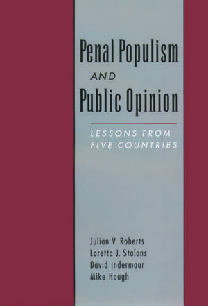 Penal Populism and Public Opinion: Lessons from Five Countries de Julian V. Roberts