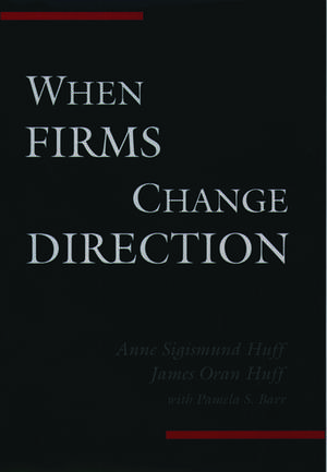 When Firms Change Direction de Anne Sigismund Huff