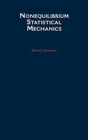 Nonequilibrium Statistical Mechanics de Robert Zwanzig