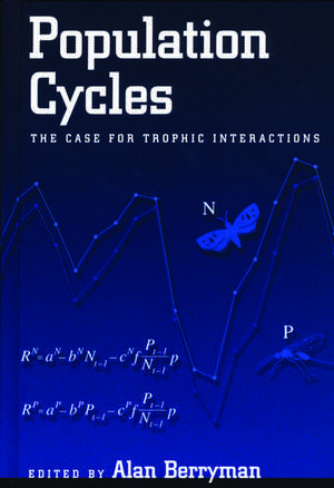 Population Cycles: The Case for Trophic Interactions de Alan Berryman