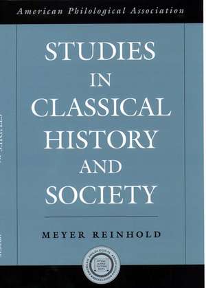 Studies in Classical History and Society de Meyer Reinhold