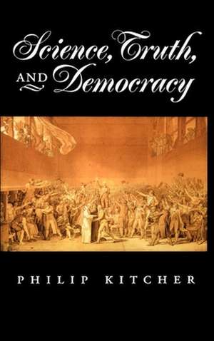 Science, Truth, and Democracy de Philip Kitcher