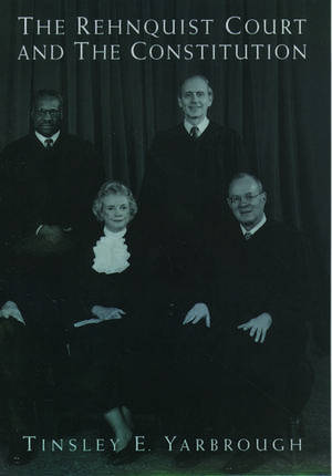 The Rehnquist Court and the Constitution de Tinsley E. Yarbrough