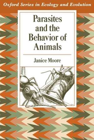 Parasites and the Behavior of Animals de Janice Moore