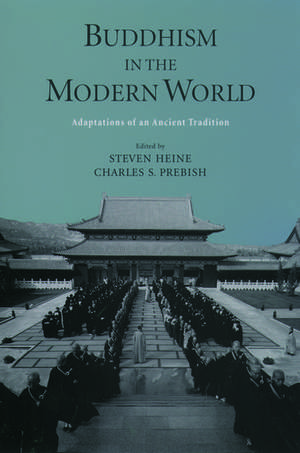 Buddhism in the Modern World: Adaptations of an Ancient Tradition de Steven Heine