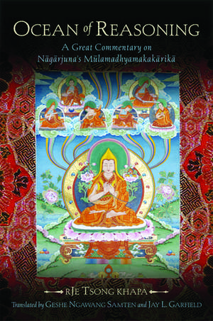 Ocean of Reasoning: A Great Commentary on Nagarjuna's Mulamadhyamakakarika de Tsong khapa