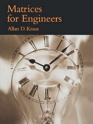 Matrices for Engineers de Allan D. Kraus