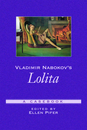 Vladimir Nabokov's Lolita: A Casebook de Ellen Pifer