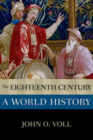 The Eighteenth Century: A World History de John O. Voll