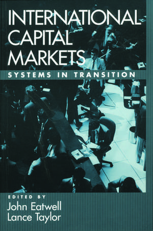 International Capital Markets: Systems in Transition de John Eatwell