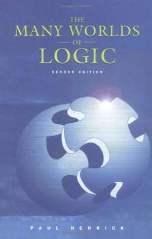 The Many Worlds of Logic de Paul Herrick