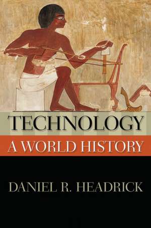 Technology: A World History de Daniel R. Headrick