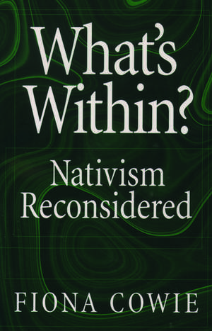 What's Within?: Nativism Reconsidered de Fiona Cowie