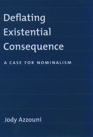 Deflating Existential Commitment: A Case for Nominalism de Jody Azzouni