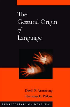 The Gestural Origin of Language de David F. Armstrong