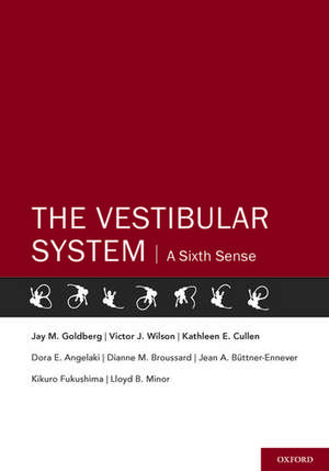 The Vestibular System: A Sixth Sense de Jay M. Goldberg