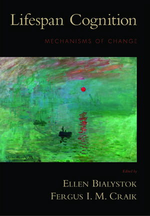 Lifespan Cognition: Mechanisms of Change de Ellen Bialystok