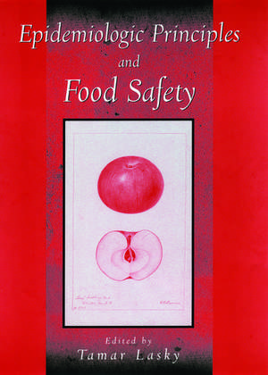 Epidemiologic Principles and Food Safety de Tamar Lasky