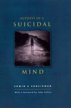 Autopsy of a Suicidal Mind de Edwin S. Shneidman