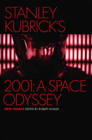 Stanley Kubrick's 2001: A Space Odyssey: New Essays de Robert Kolker