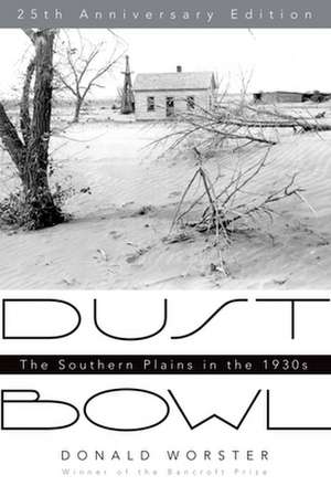 Dust Bowl: The Southern Plains in the 1930s de Donald Worster