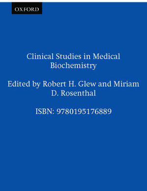 Clinical Studies in Medical Biochemistry de Robert H. Glew