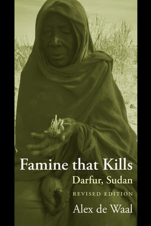 Famine that Kills: Darfur, Sudan de Alex de Waal