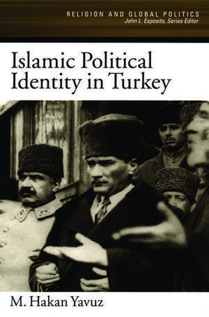 Islamic Political Identity in Turkey de M. Hakan Yavuz