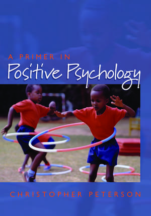 A Primer in Positive Psychology de Christopher Peterson