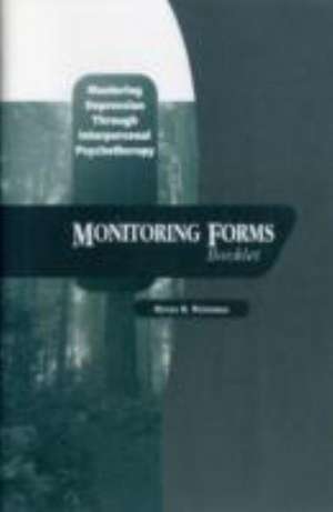 Mastering Depression through Interpersonal Psychotherapy: Monitoring Forms de Myrna M. Weissman