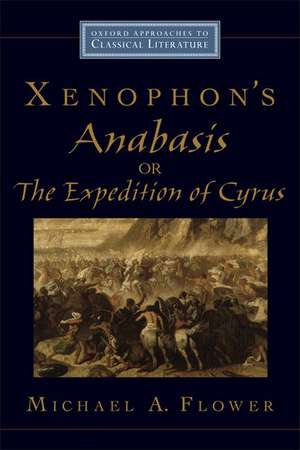 Xenophon's Anabasis, or The Expedition of Cyrus de Michael A. Flower