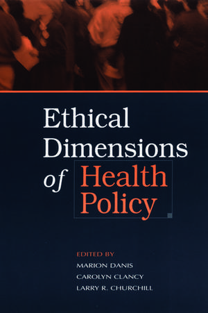 Ethical Dimensions of Health Policy de Marion Danis