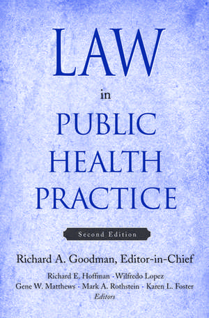 Law in Public Health Practice de Richard A. Goodman