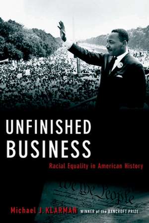 Unfinished Business de Michael J. Klarman