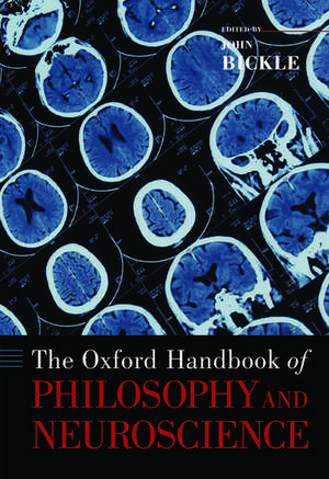 The Oxford Handbook of Philosophy and Neuroscience de John Bickle