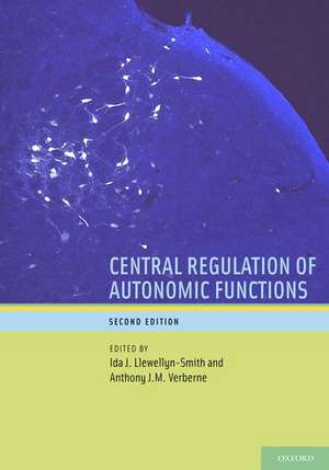 Central Regulation of Autonomic Functions, Second Edition de Ida J. Llewellyn-Smith