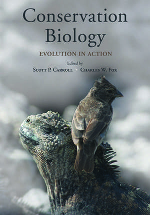 Conservation Biology: Evolution in Action de Scott P. Carroll