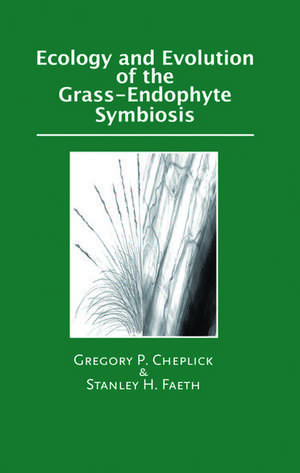 Ecology and Evolution of the Grass-Endophyte Symbiosis de Gregory P. Cheplick